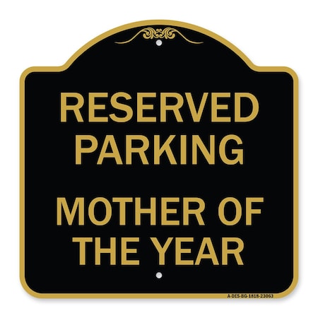 Reserved Parking Mother Of The Year, Black & Gold Aluminum Architectural Sign